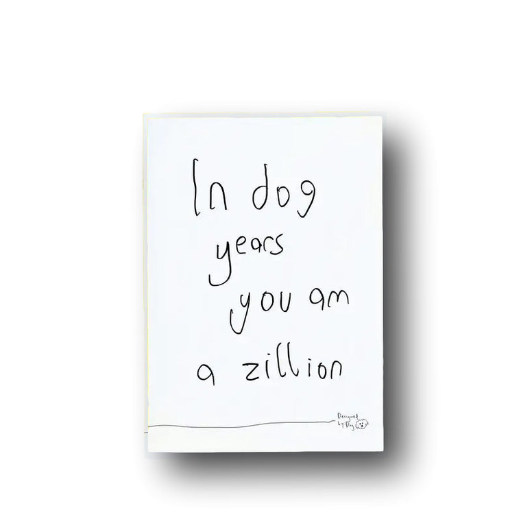 WENSKAART | In Dog Years You Am A Zillion